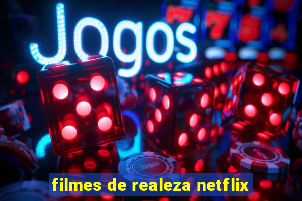 filmes de realeza netflix